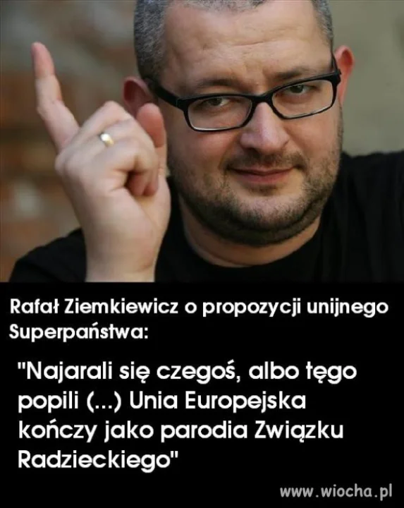 Pan Ziemkiewicz ma dużo racji ...