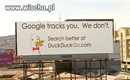 "Google cię śledzi, my nie."