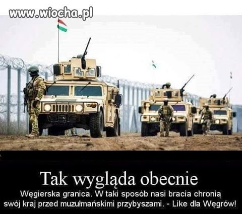Węgry...tak się broni granic przed najeźdźcą