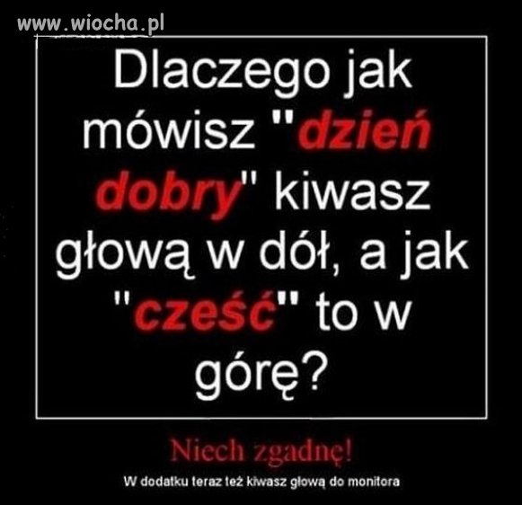 Kiwasz głową?