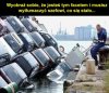 Gdy myslisz ze masz zle...