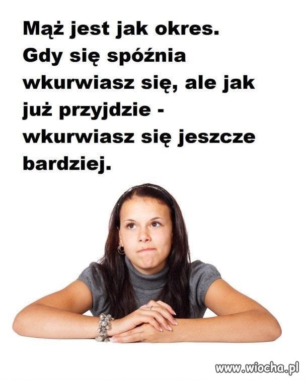 Mąż jest jak okres