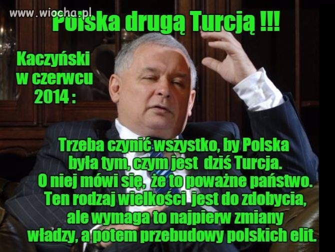 Trzeba czynić wszystko by Polska była drugą Turcją