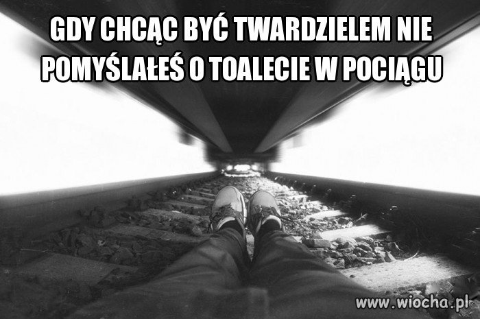 Chcesz być twardzielem, ale...