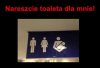 Takiej toalety jeszcze nie było.