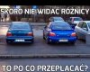 Skoro nie widać różnicy