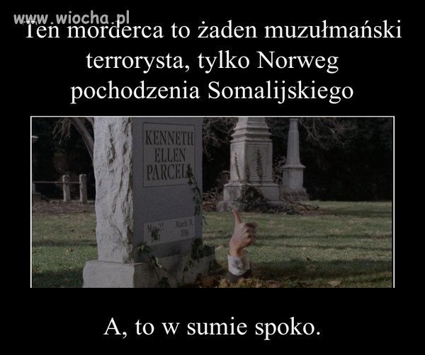W dodatku kolejny chory psychicznie.