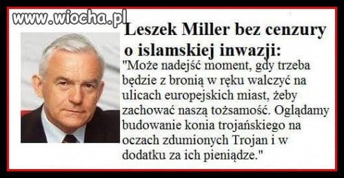 Nie lubię go, ale tu się z Nim zgadzam.