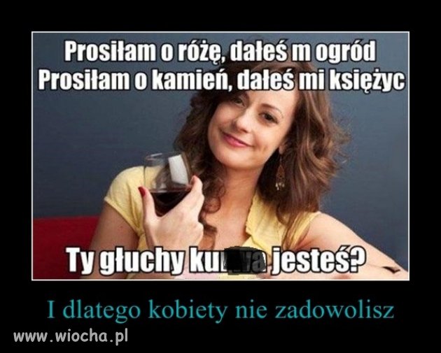 Kobiety nie zadowolisz