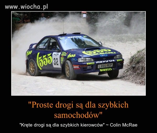 ś.p. Colin McRae wiedział co mówi