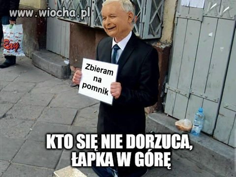 By sobie wstydu nie robił tylko