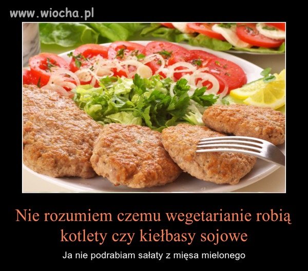 Nie rozumiem wegetarian 
