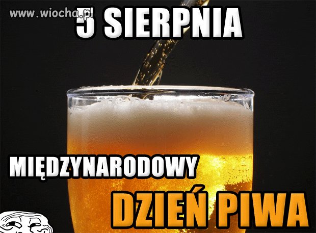 5 SIERPNIA MIĘDZYNARODOWY DZIEŃ PIWA