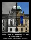 Marzenie Hitlera się spełniło.