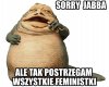 Moje zdanie w temacie feministek.