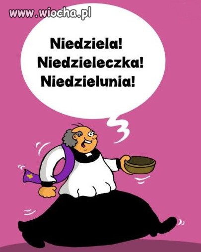 Oby do niedzieli ...