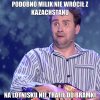 Tymczasem gdzieś w Kazachstanie...