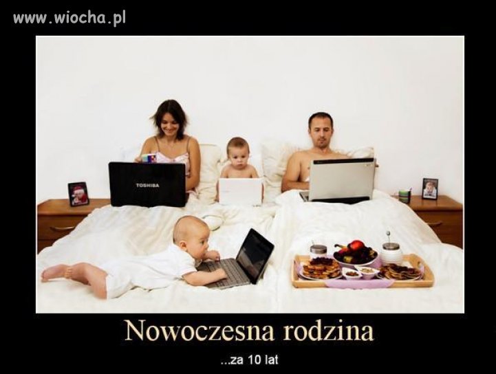 Nowoczesna rodzina - już niedługo.