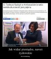 Nie tak dawno ich obrażał