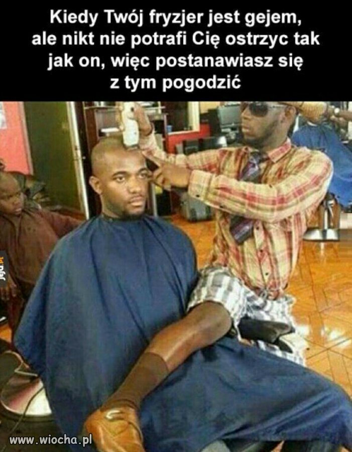 Kiedy Twój fryzjer..