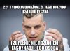 Bardziej tu jego miejsce, a nie jako idol