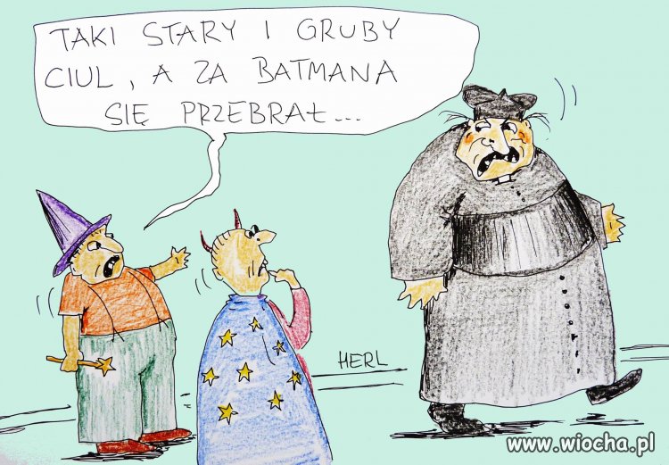 Różni dzisiaj łażą przebierańcy