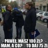 Sto złotych.