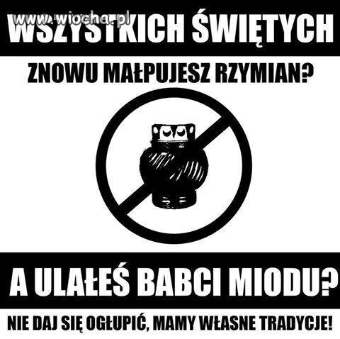 Polaku pamiętaj mamy własną tradycję