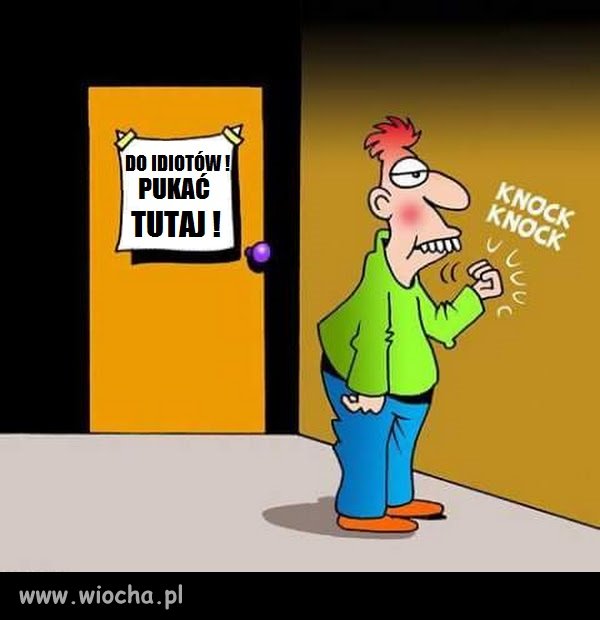 Idiota zawsze będzie idiotą ...