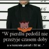 Nie twierdzę że wszyscy księża to pedofile