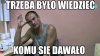 Z cyklu inteligentne wypowiedzi.