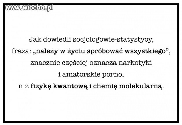 Należy w życiu spróbować wszystkiego