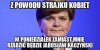 Z powodu...
