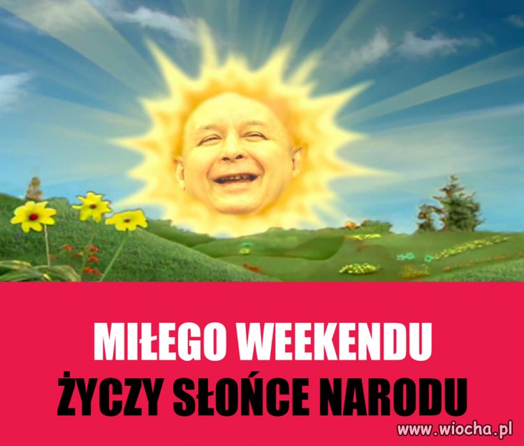 Miłego weekendu