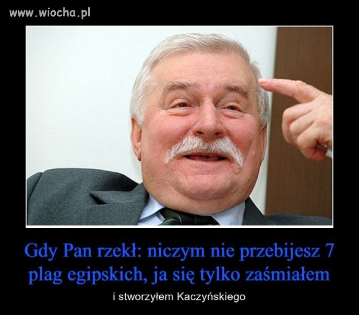Jedyny mem z Lechem Wałęsą, z którym się zgadzam