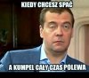Kiedy wciąż ci polewają