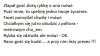 Uważaj o co prosisz złotą rybkę.