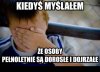 Kiedyś tak myślałem o dorosłych