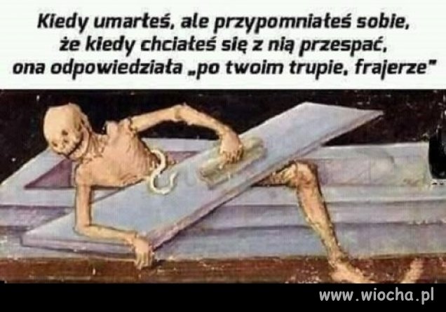 Kiedy umarłeś, ale przypomniałeś...