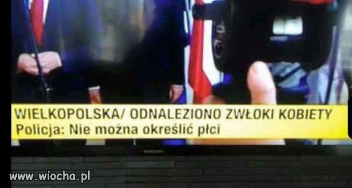 No w dzisiejszych czasach policja musi być pewna.