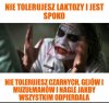 Czy Ci którzy nie tolerują mojej