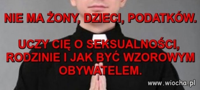 A Ty mu jeszcze za to płacisz. Pomyśl czy warto?