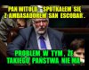 Dyplomacja tego rządu nie od dziś sięga rynsztoka