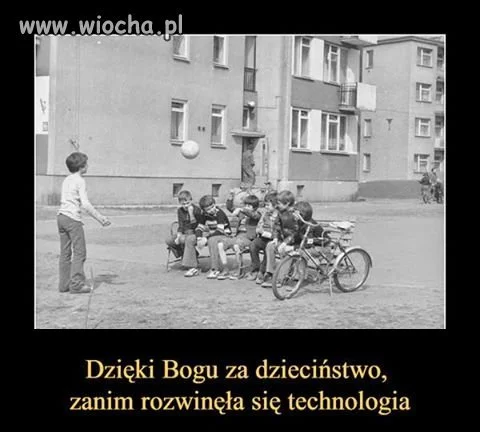 To było dzieciństwo