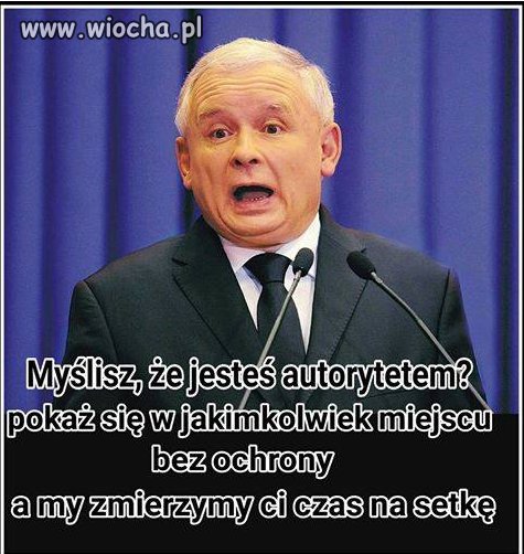 Przypuszczam, że bez boru, stada ochroniarzy