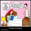 Już mu nie powie że ją głowa boli 