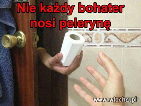 Nie każdy bohater nosi pelerynę