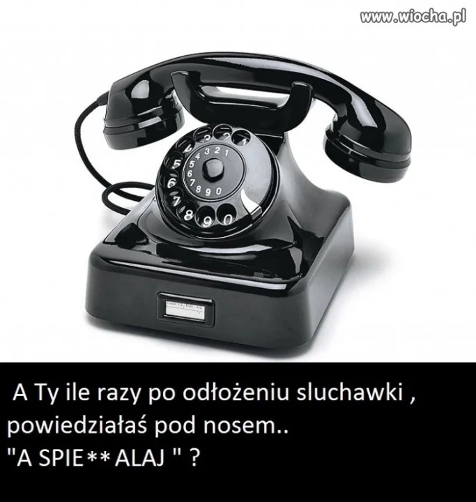 Chyba każdy tak miał.