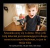 Taka prawda. Ty wychowujesz.