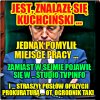 Jak ogrodnik marszałkiem jest